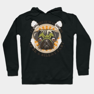 Funny quote pug farting Hoodie